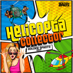 HELICOPTA COLLECTOR-[GOLDEN SPIRITS DHOL EDIT]
