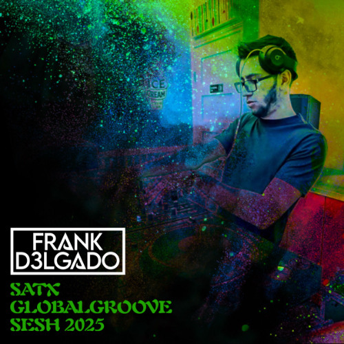 SATX GlobalGroove Sesh 2025