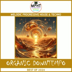Organic Downtempo best of 2024 dj mix deep chill sensual sexy vocal sun sol electronic edm dance