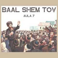 Histórias do Baal Shem Tov - AULA 7