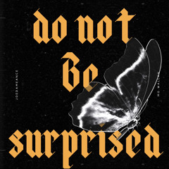 Do Not Be Suprised (Feat. Mo.Wallah)