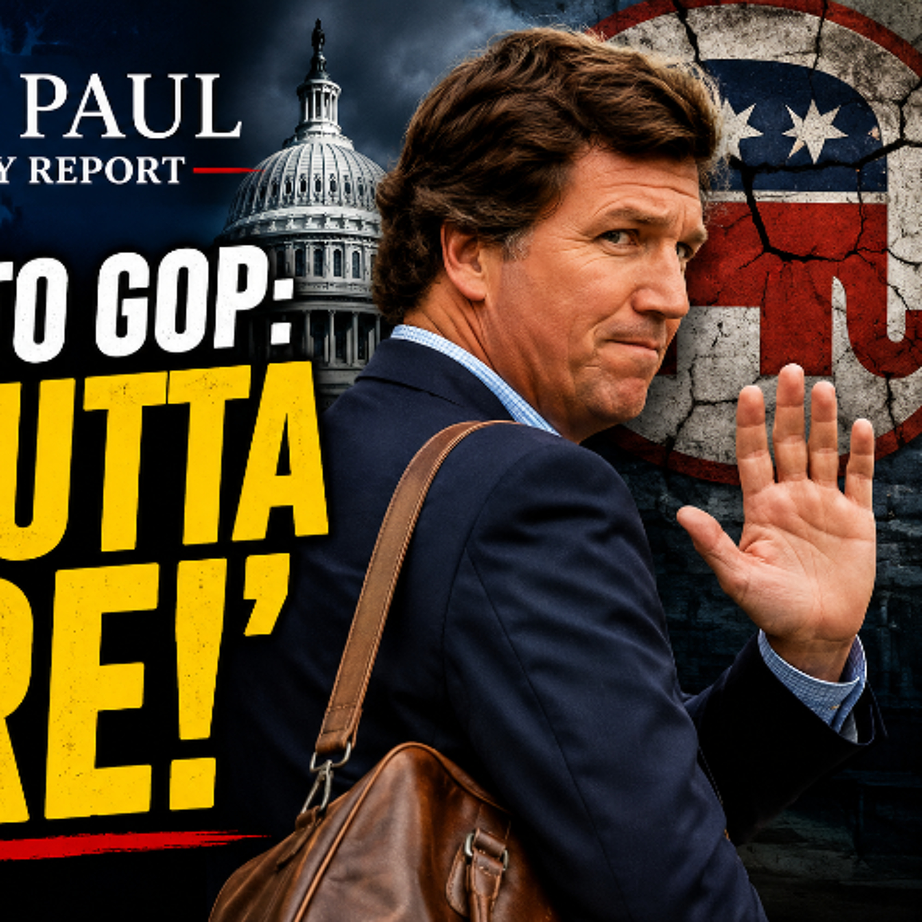 Tucker To GOP I'm Outta Here! episode artwork