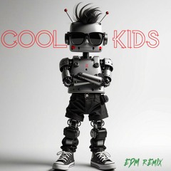"COOL KIDS"/ECHOSMITH [EDM ReMiX]