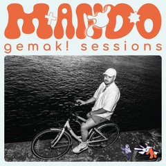 gemak! Sessions with MANDO
