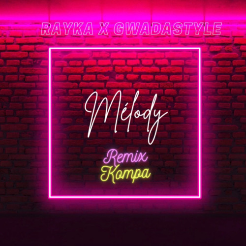 GWADASTYLE - Mélody (kompa) [feat rayka]