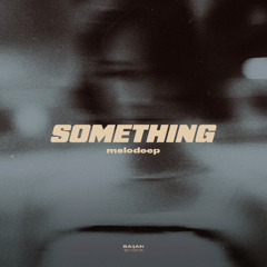 melodeep - Something
