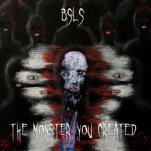 The Monster You Created