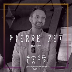 Pierre Zet | CAMP 2022 (Calling All Magical People) | Jul 2022