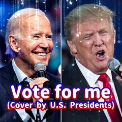 Joe Biden & Donald Trump - Vote for me (Cover by U.S. Presidents) Short Version [Original #10]