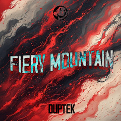 DupTek - Fiery Mountain (Free Download)