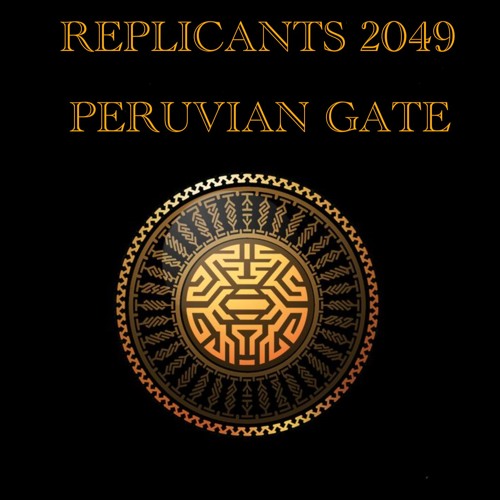 Replicants 2049 - Peruvian Gates 140bpm