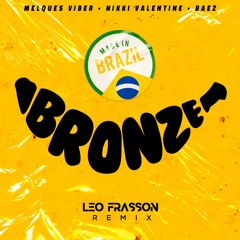 BRONZE (BATIDÃO DO VERÃO) -  LEO FRASSON REMIX