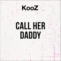 Call Her Daddy
