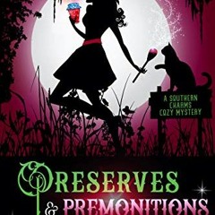 Access EPUB 📥 Preserves & Premonitions (A Southern Charms Cozy Mystery Book 7) by  B
