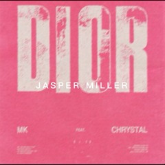 MK - Dior (Jasper Miller Remix) ft. Chrystal