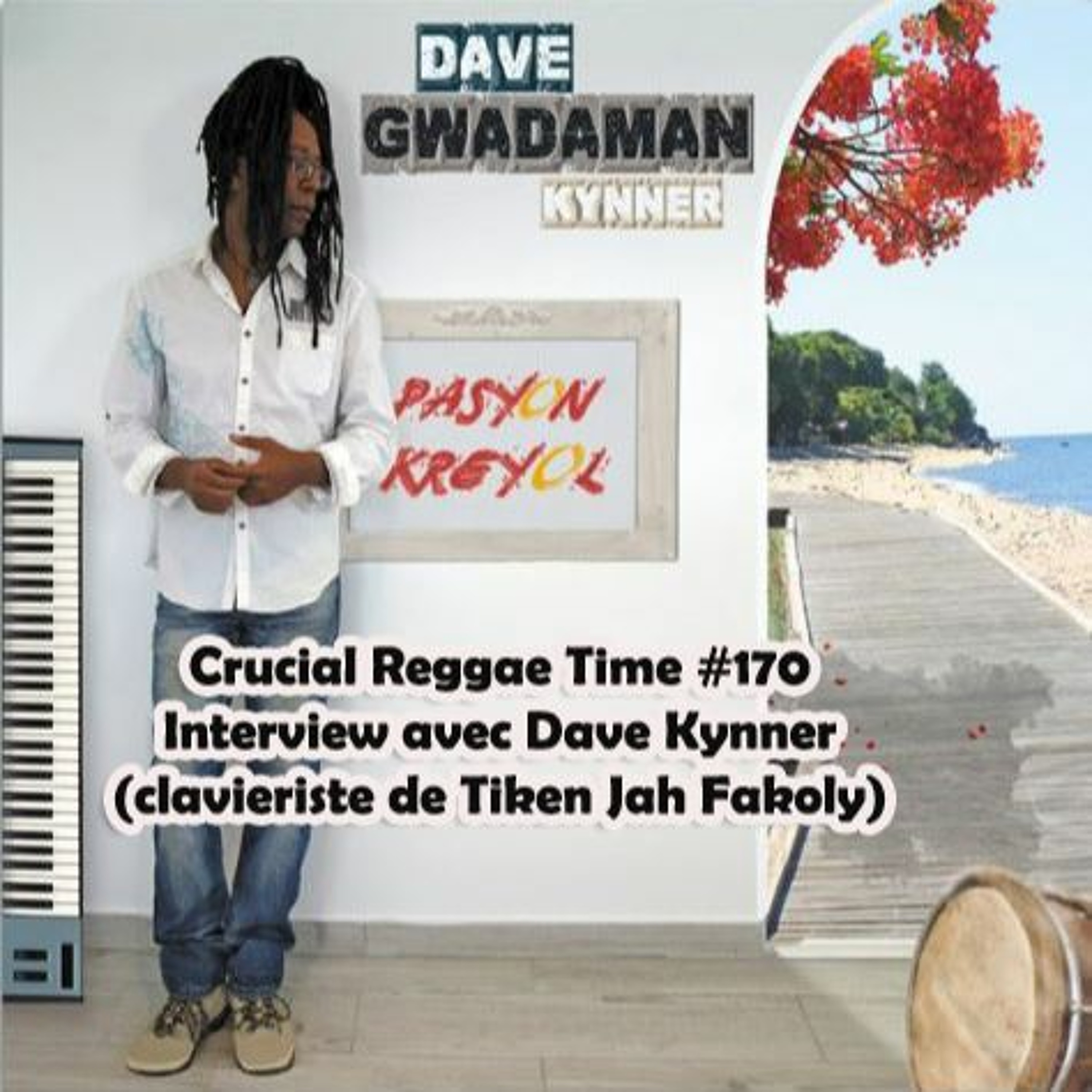 Crucial Reggae Time #170 Interview de 23 minutes avec Dave Kynner (clavieriste de Tiken Jah Fakoly)