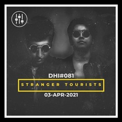 STRANGER TOURISTS - DHI Podcast # 081(APR 2021)