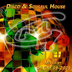 Disco & Soulful House 39-25  DJ GM