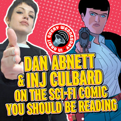 Dan Abnett & INJ Culbard on the sci-fi comic you SHOULD be reading! — In Orbit Every Wednesday