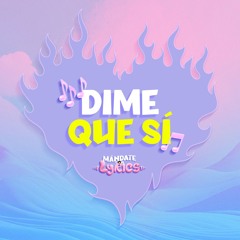 Dime que sí