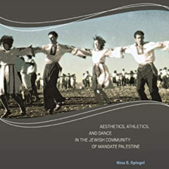 DOWNLOAD PDF 📑 Embodying Hebrew Culture: Aesthetics, Athletics, and Dance in the Jew