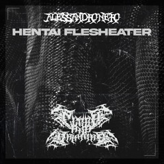 FAH039 | Alessandro Nero - Hentai Flesheater (Original Mix)