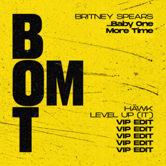 Britney Spears - ...Baby One More Time (HÄWK & LEVEL UP (IT) VIP Edit)(FULL PREVIEW IN DESCR)