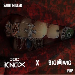 SAINT MILLER - AYYYYYYY MILLER LIVIN (DOC KNOX X THE BIG WIG FLIP)