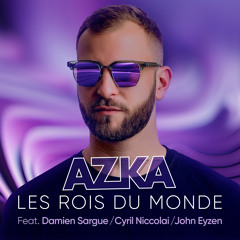 Les Rois Du Monde (Extended Original) [feat. Damien Sargue, Cyril Niccolai & john eyzen]
