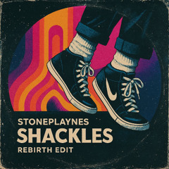 Shackles (Rebith Edit)