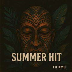 Summer Hit 1 by Eh KMD