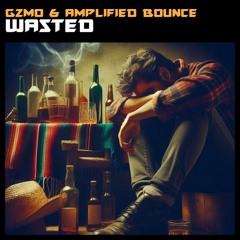 GZMO & Amplified Bounce - Wasted