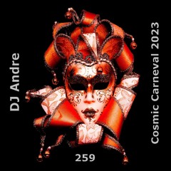 Andre DJ - 259 - Cosmic Carneval 2023