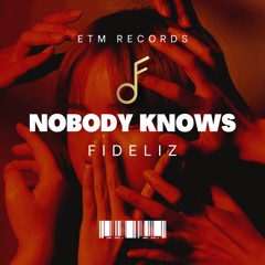 FIDELIZ - Nobody Knows