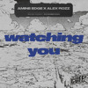 CUFF386: Amine Edge x Alex Rozz - Watching You