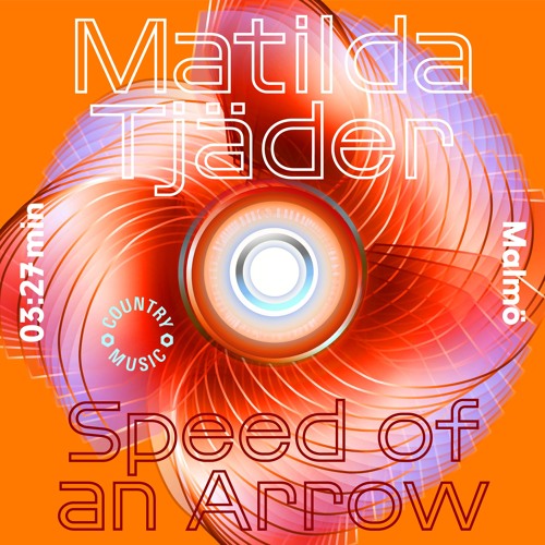 Matilda Tjäder - Speed of an Arrow