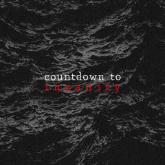 Countdown to Insanity