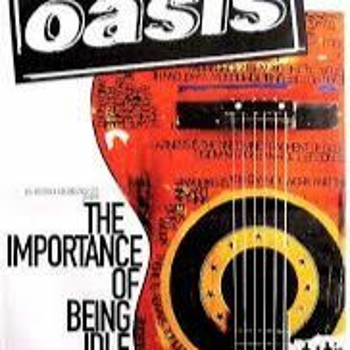 Importance Of Being Idle (Oasis Cover)