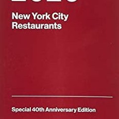 Access [EPUB KINDLE PDF EBOOK] Zagat 2020 New York City Restaurants: Special 40th Anniversary Editio