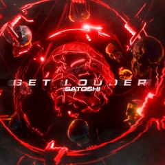 SATOSHI - Get Louder