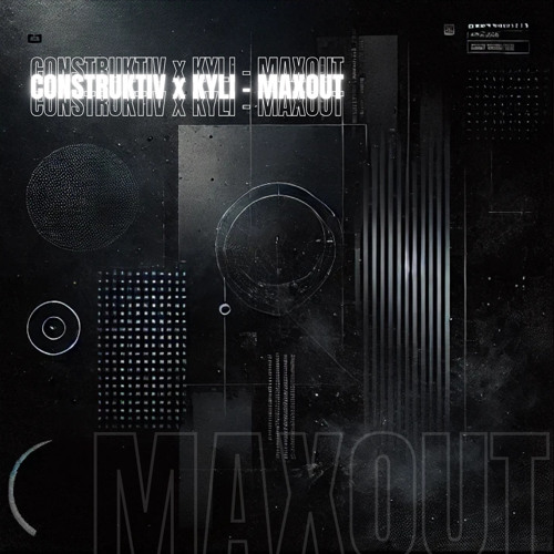 CONSTRUKTIV X KYLI - MAXOUT (FREE DL)