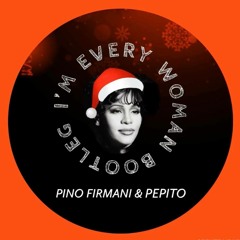 I'm every woman bootleg2022 pino firmani & pepito