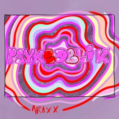 ARAXX - Psykedelik
