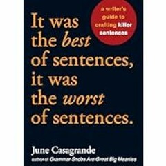 [Read Book] [It Was the Best of Sentences, It Was the Worst of Sentences: A Writer's Guide ebook