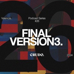 Crudo Podcast Series # 26 – Finalversion3