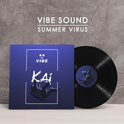 Stream VIBE SOUND SUMMER VIRUS KAI by VIBE Busan Listen online