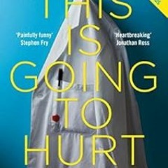 [PDF] ❤️ Read This is Going to Hurt: Now a major BBC comedy-drama by Adam Kay