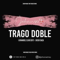 Trago Doble (Johansel Club Edit V.1.0) - Diego Daza - 118 bpm
