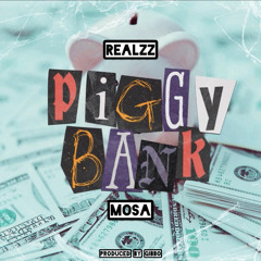 Realzz x Mosa - Piggy Bank (Prod. Gibbo)