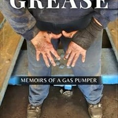 [Read-Download] PDF My Life In Grease Memoirs Of A Gas Pumper